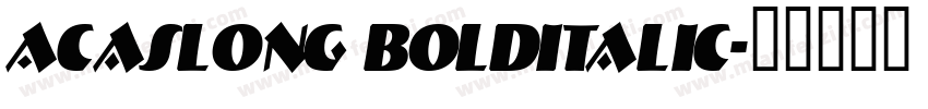 ACaslong Bolditalic字体转换